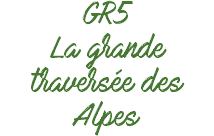 GR5 La grande traversée des Alpes
