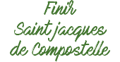 Finir Saint jacques de Compostelle