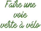 Faire une voie verte à vélo